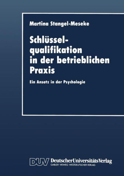 SchlÃ¼sselqualifikation in Der Betrieblichen PRAXIS: Ein Ansatz in Der Psychologie