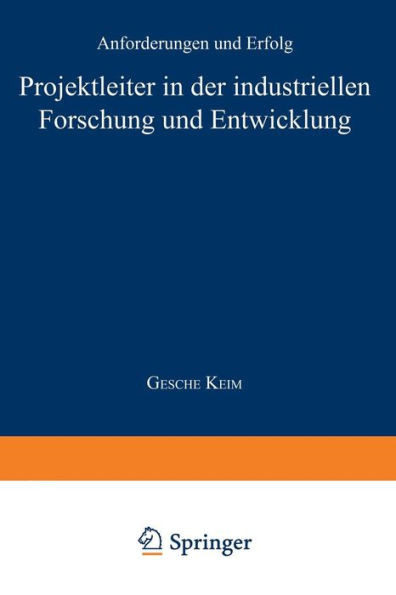 Projektleiter in Der Industriellen Forschung Und Entwicklung: Anforderungen Und Erfolg