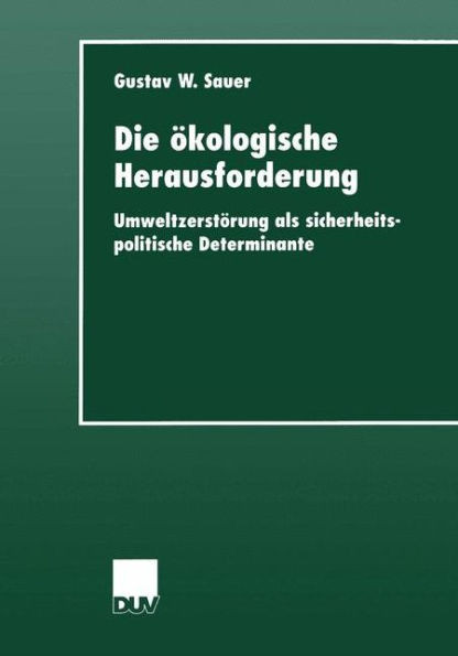 Die Ã–kologische Herausforderung: UmweltzerstÃ¶rung ALS Sicherheitspolitische Determinante