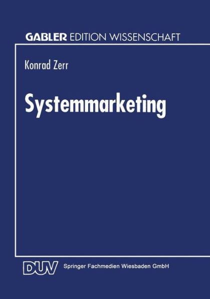 Systemmarketing: Die Gestaltung Integrierter Informationstechnologischer Leistungssysteme