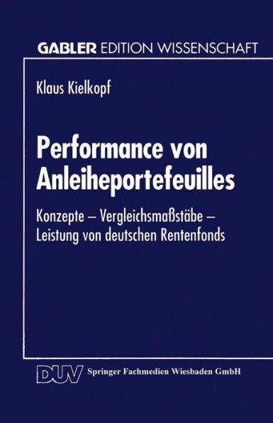 Performance Von Anleiheportefeuilles: Konzepte -- VergleichsmaÃŸstÃ¤be -- Leistung Von Deutschen Rentenfonds