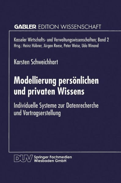 Modellierung Persönlichen Und Privaten Wissens: Individuelle Systeme Zur Datenrecherche Und Vortragserstellung