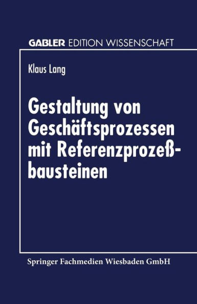 Gestaltung Von GeschÃ¤ftsprozessen Mit ReferenzprozeÃŸbausteinen