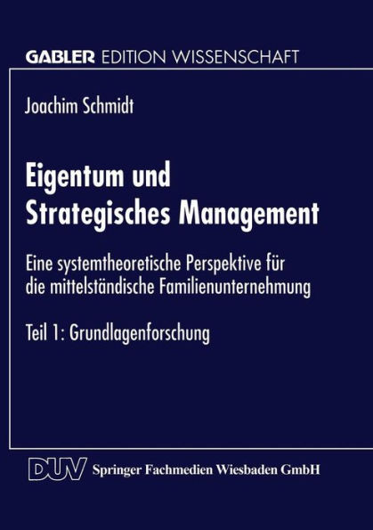 Eigentum Und Strategisches Management: Eine Systemtheoretische Perspektive Für Die Mittelständische Familienunternehmung