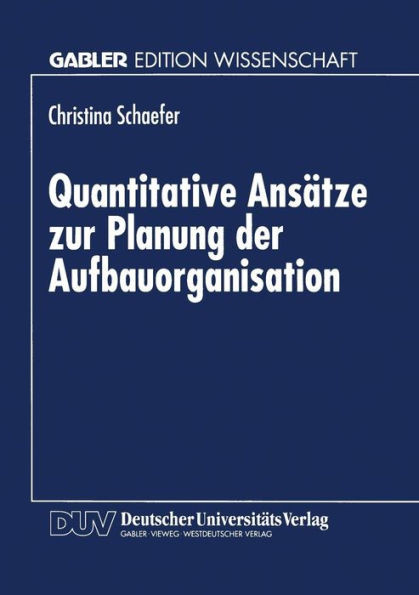 Quantitative AnsÃ¤tze Zur Planung Der Aufbauorganisation