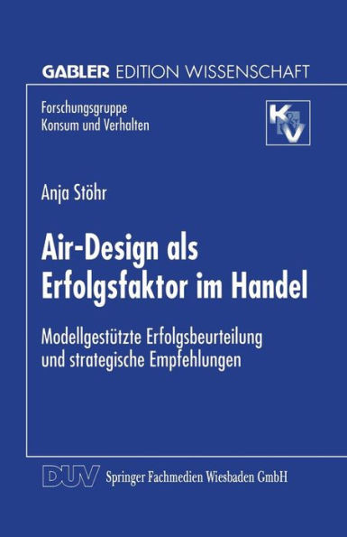 Air-Design ALS Erfolgsfaktor Im Handel: Modellgestützte Erfolgsbeurteilung Und Strategische Empfehlungen