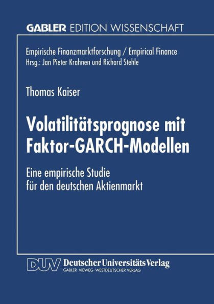 VolatilitÃ¤tsprognose Mit Faktor-Garch-Modellen: Eine Empirische Studie FÃ¼r Den Deutschen Aktienmarkt
