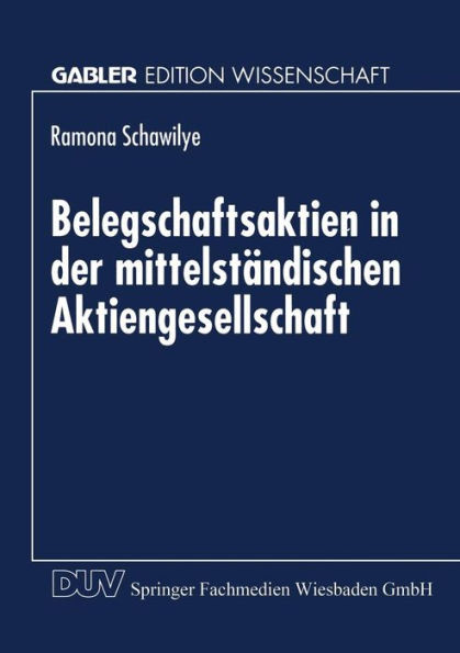 Belegschaftsaktien in Der Mittelständischen Aktiengesellschaft: Analyse Am Beispiel Von Softwareunternehmen