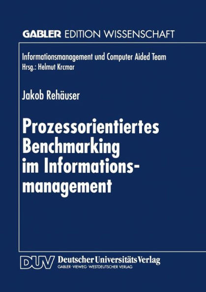 Prozessorientiertes Benchmarking Im Informationsmanagement
