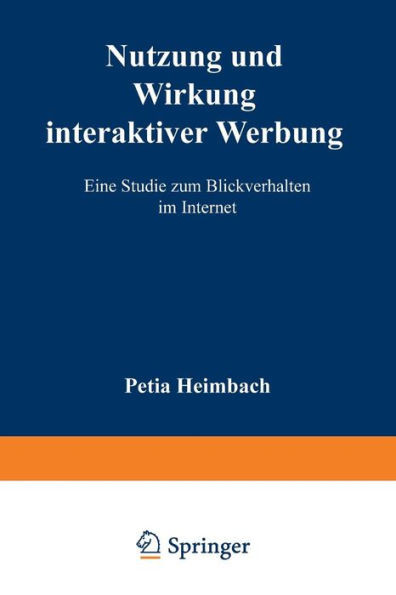 Nutzung Und Wirkung Interaktiver Werbung: Eine Studie Zum Blickverhalten Im Internet