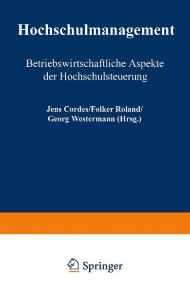 Hochschulmanagement: Betriebswirtschaftliche Aspekte Der Hochschulsteuerung