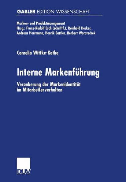 Interne MarkenfÃ¼hrung: Verankerung Der MarkenidentitÃ¤t Im Mitarbeiterverhalten