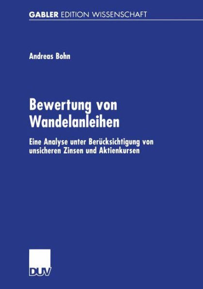 Bewertung Von Wandelanleihen: Eine Analyse Unter BerÃ¼cksichtigung Von Unsicheren Zinsen Und Aktienkursen