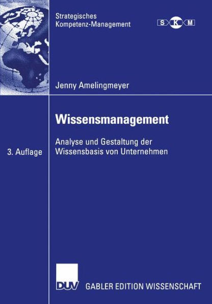 Wissensmanagement: Analyse Und Gestaltung Der Wissensbasis Von Unternehmen