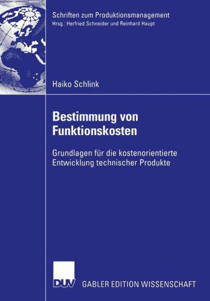 Bestimmung Von Funktionskosten: Grundlagen Für Die Kostenorientierte Entwicklung Technischer Produkte