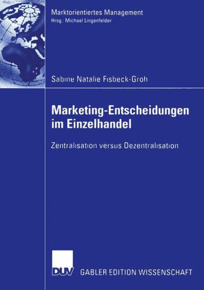 Marketing-Entscheidungen Im Einzelhandel: Zentralisation Versus Dezentralisation