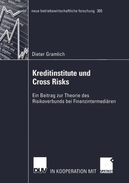 Kreditinstitute Und Cross Risks: Ein Beitrag Zur Theorie Des Risikoverbunds Bei Finanzintermediären