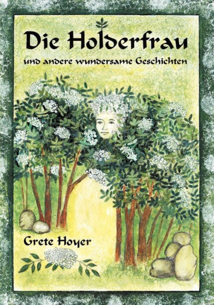 Die Holderfrau und andere wundersame Geschichten
