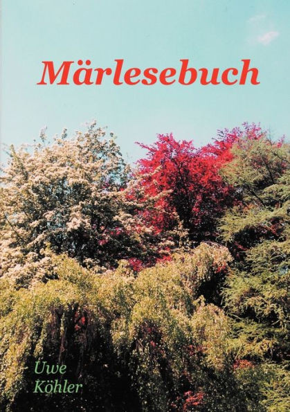Märlesebuch: Zwei Märchen und zwei Kurzgeschichten zum Vorlesen