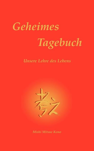 Geheimes Tagebuch: Unsere Lehre des Lebens