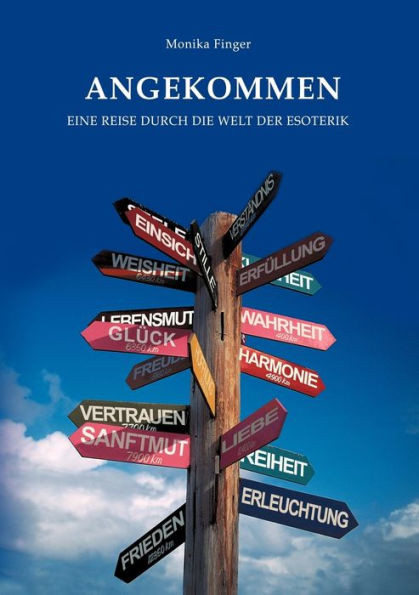 Angekommen: Eine Reise durch die Welt der Esoterik