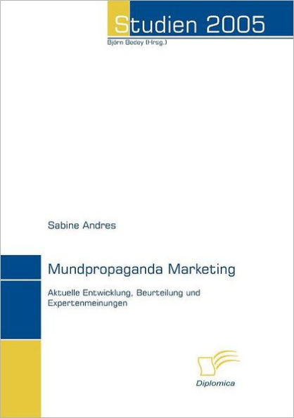 Mundpropaganda Marketing: Aktuelle Entwicklung, Beurteilung und Expertenmeinungen