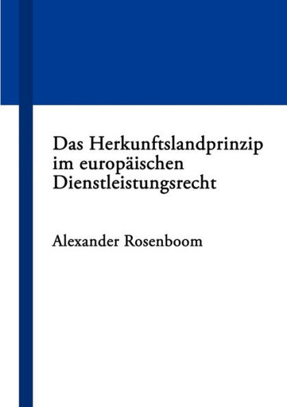 Das Herkunftslandprinzip im europÃ¤ischen Dienstleistungsrecht