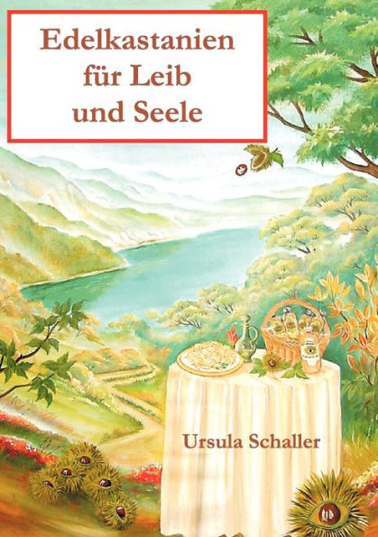 Edelkastanien fÃ¼r Leib und Seele