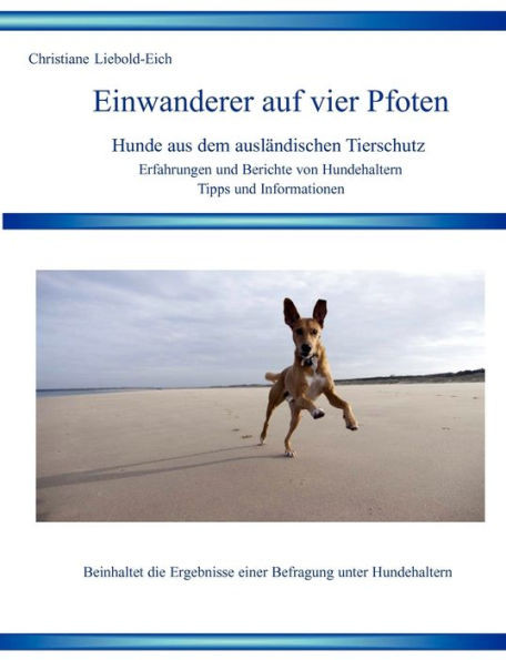 Einwanderer auf vier Pfoten: Hunde aus dem ausländische Tierschutz