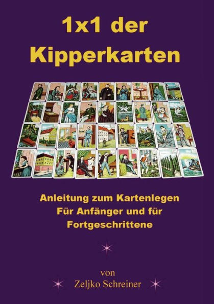 1x1 der Kipperkarten: Anleitung zum Kartenlegen - FÃ¼r AnfÃ¤nger und fÃ¼r Fortgeschrittene