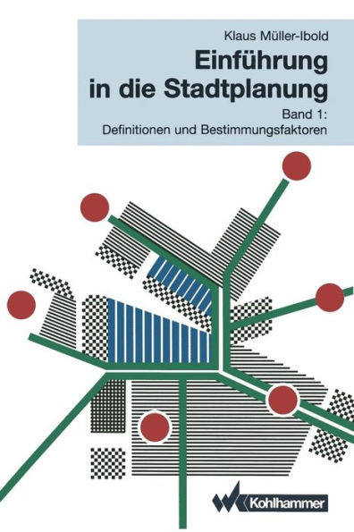 EinfÃ¼hrung in Die Stadtplanung: Band 1: Definitionen Und Bestimmungsfaktoren