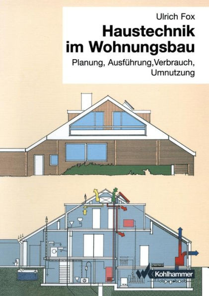 Haustechnik Im Wohnungsbau: Planung, AusfÃ¼hrung, Verbrauch, Umnutzung