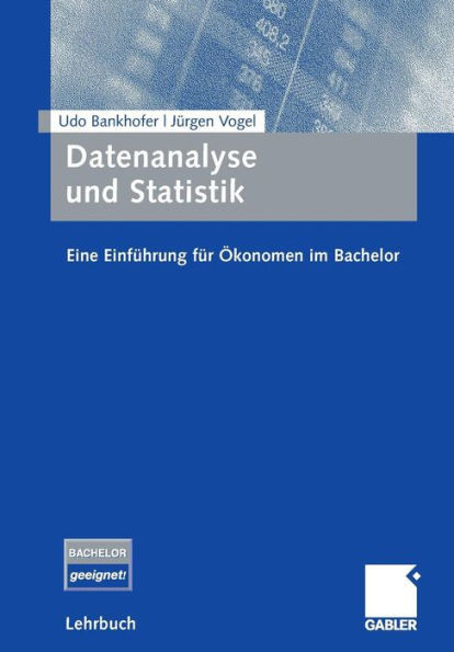 Datenanalyse Und Statistik: Eine EinfÃ¼hrung FÃ¼r Ã–konomen Im Bachelor