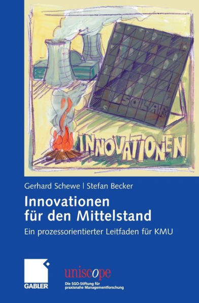 Innovationen Für Den Mittelstand: Ein Prozessorientierter Leitfaden Für Kmu