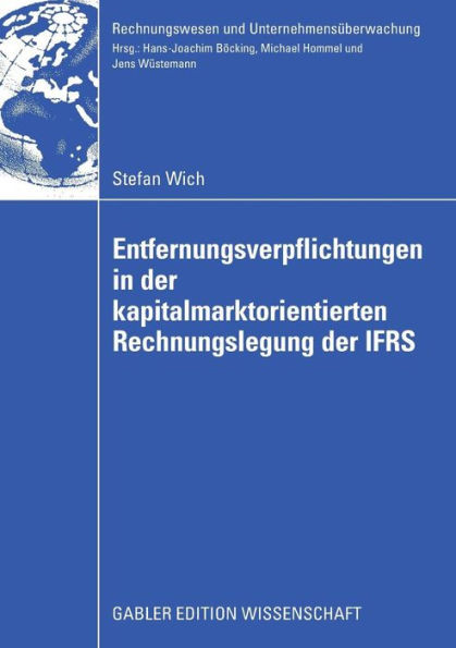 Entfernungsverpflichtungen in Der Kapitalmarktorientierten Rechnungslegung Der Ifrs