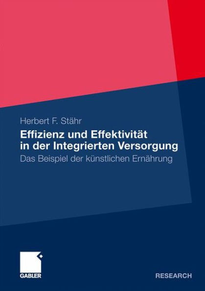 Effizienz Und Effektivität in Der Integrierten Versorgung: Das Beispiel Der Künstlichen Ernährung