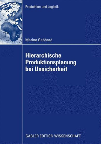 Hierarchische Produktionsplanung Bei Unsicherheit