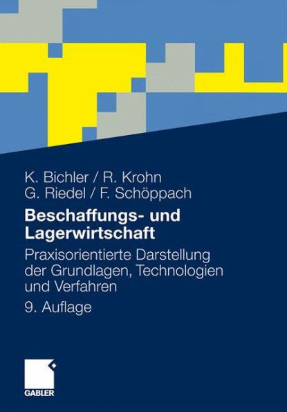 Beschaffungs- Und Lagerwirtschaft: Praxisorientierte Darstellung Der Grundlagen, Technologien Und Verfahren