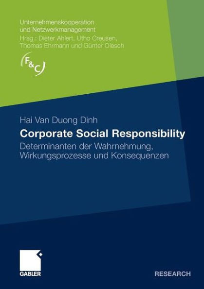 Corporate Social Responsibility: Determinanten Der Wahrnehmung, Wirkungsprozesse Und Konsequenzen