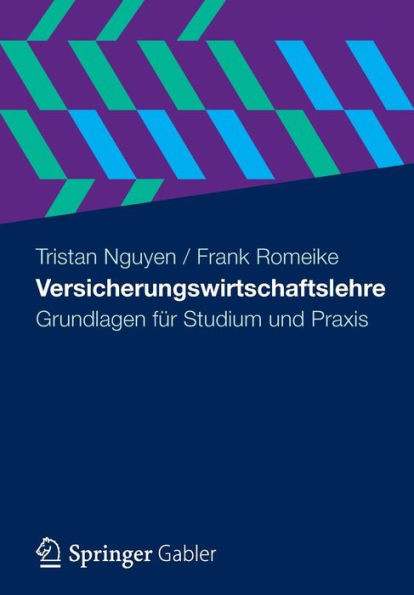 Versicherungswirtschaftslehre: Grundlagen FÃ¼r Studium Und PRAXIS