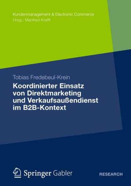Koordinierter Einsatz Von Direktmarketing Und Verkaufsaußendienst Im B2b-Kontext