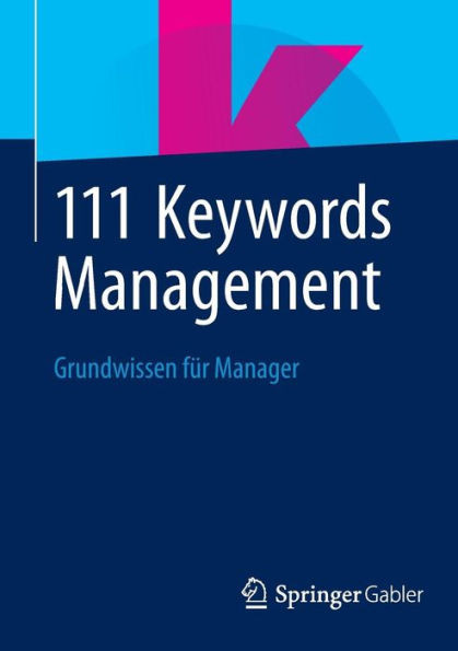 111 Keywords Management: Grundwissen FÃ¼r Manager