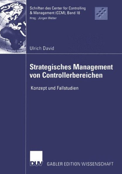 Strategisches Management Von Controllerbereichen: Konzept Und Fallstudien