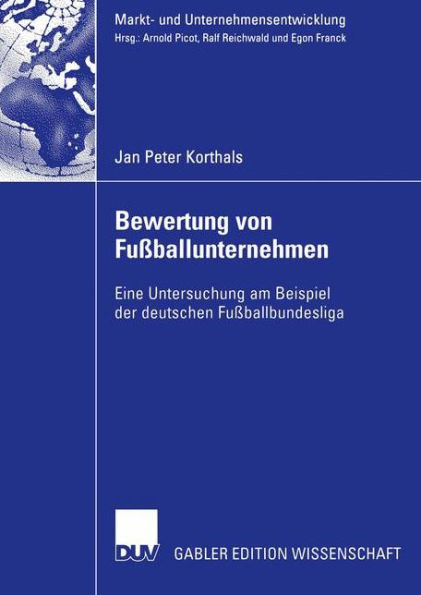 Bewertung Von Fußballunternehmen: Eine Untersuchung Am Beispiel Der Deutschen Fußballbundesliga