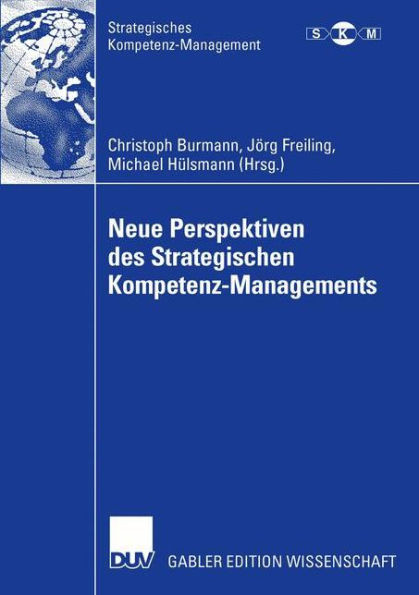 Neue Perspektiven Des Strategischen Kompetenz-Managements
