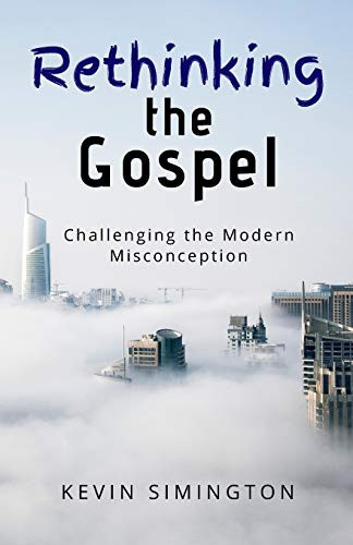 Rethinking The Gospel: Challenging the Modern Misconception