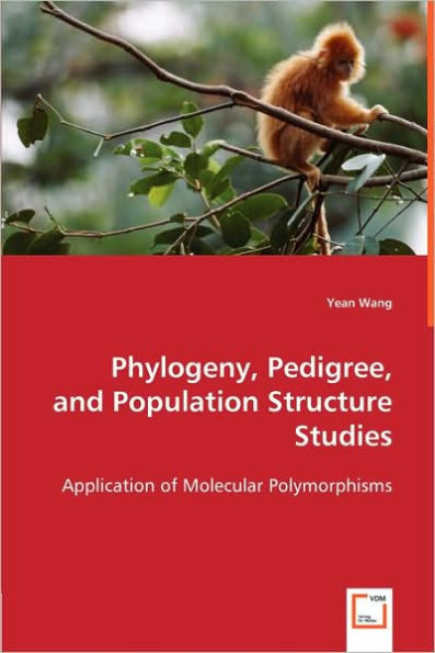 Phylogeny, Pedigree, and Population Structure Studies - Application of Molecular Polymorphisms