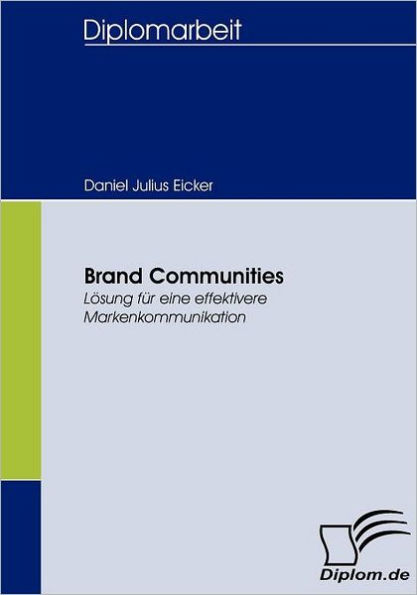 Brand Communities: LÃ¶sung fÃ¼r eine effektivere Markenkommunikation