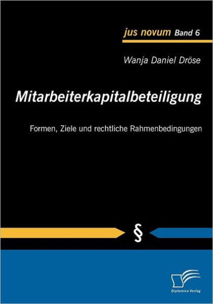 Mitarbeiterkapitalbeteiligung: Formen, Ziele und rechtliche Rahmenbedingungen