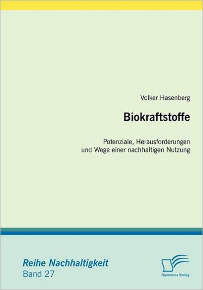 Biokraftstoffe: Potenziale, Herausforderungen und Wege einer nachhaltigen Nutzung